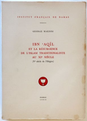 Item #M4046 Ibn 'Aqil et la résurgence de l'Islam traditionaliste au XIe siècle. MAKDISI George[newline]M4046.jpg