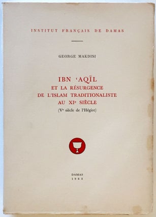 Item #M4046 Ibn 'Aqil et la résurgence de l'Islam traditionaliste au XIe siècle....