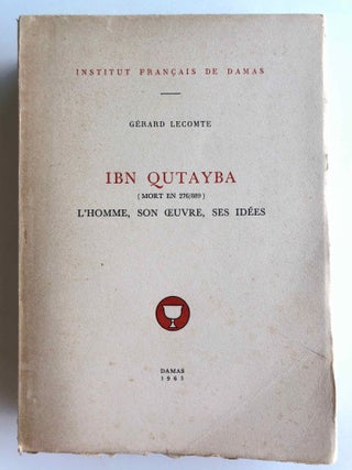Item #M4058a Ibn Qutayba (mort en 276/889). L'homme, son œuvre, ses idées. LECOMTE...