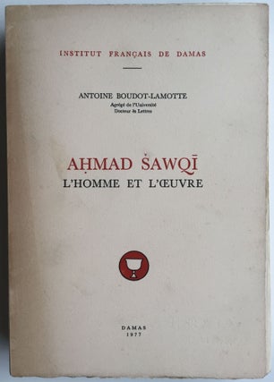Item #M4059a Ahmad Sawqi (1868-1932). L'homme et l'oeuvre. BOUDOT-LAMOTTE Antoine[newline]M4059a.jpg