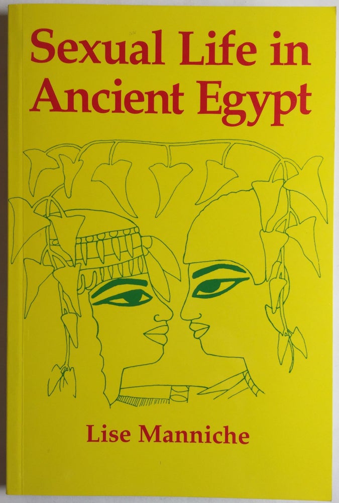 Item #M4087 Sexual life in Ancient Egypt. MANNICHE Lise.[newline]M4087.jpg