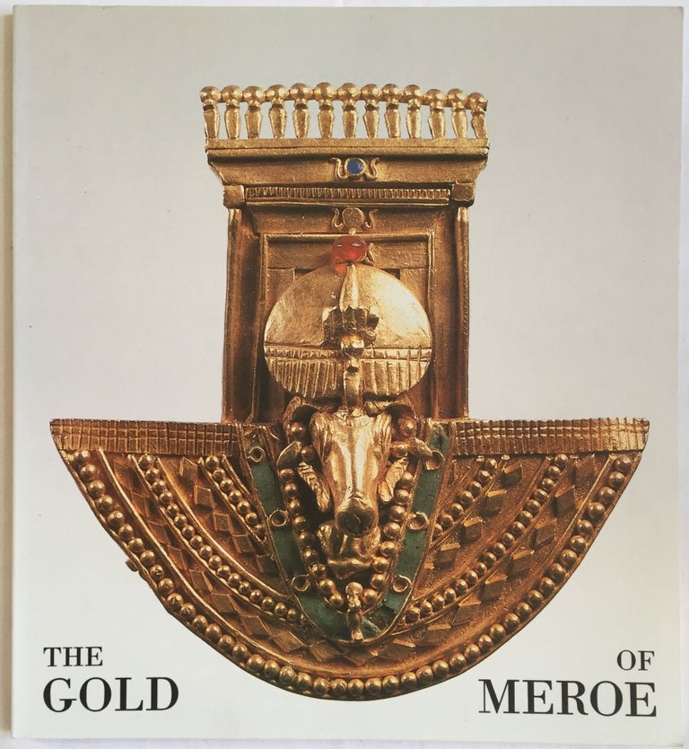 Item #M4094 The gold of Meroe. AAC - Catalogue exhibition - PRIESE Karl-Heinz.[newline]M4094.jpg