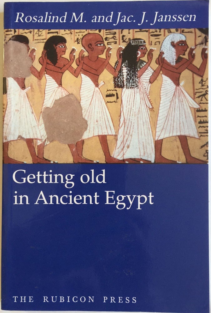 Item #M4109 Getting old in Ancient Egypt. JANSSEN Rosalind M., Jac J.[newline]M4109.jpg