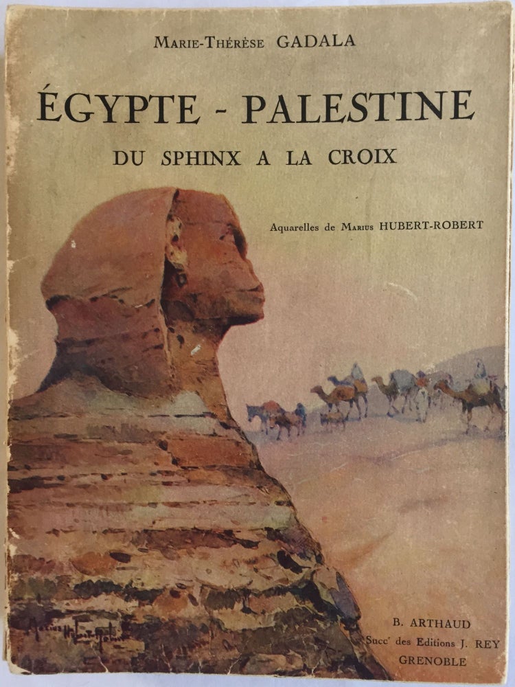 Item #M4112 Egypte-Palestine. Du Sphinx à la Croix. GADALA Marie-Thérèse.[newline]M4112.jpg