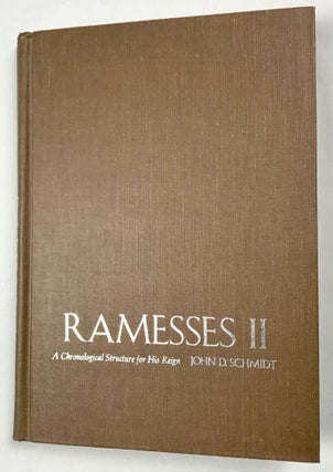 Item #M4132a Ramesses II. A Chronological Structure for His Reign. SCHMIDT John D