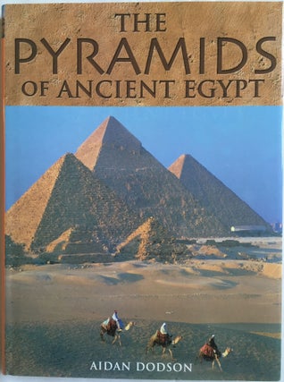 Item #M4138 The pyramids of Ancient Egypt. DODSON Aidan - HILTON Dyan