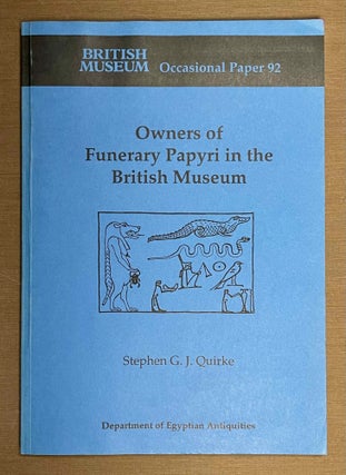 Item #M4139a Owners of funerary papyri in the British Museum. QUIRKE Stephen