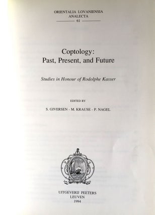 Coptology. Past, present, and future. Studies in honour of Rodolphe Kasser.