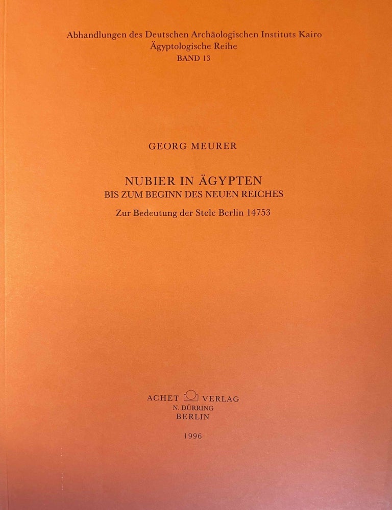 Item #M4174r Nubier in &Auml;gypten bis zum Beginn des Neuen Reiches. Zur Bedeutung der Stele Berlin 14753. MEURER Georg.