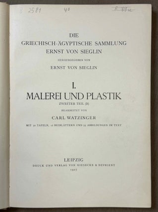 Expedition Ernst von Sieglin. Ausgrabungen in Alexandria. Die griechisch-ägyptische Sammlung Ernst von Sieglin. Band II. Erster Teil: Malerei und Plastik. 1B: Text (1927). Tafeln (1927) (complete)