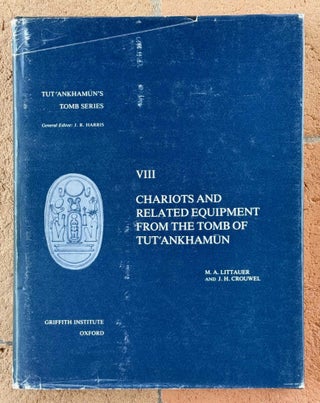 Item #M4199b Chariots and Related Equipment from the Tomb of Tutankhamun. LITTAUER Mary Aiken -...