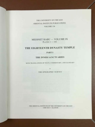 Medinet Habu. The Epigraphic survey. Vol. IX: The Eighteenth Dynasty Temple, Part I: The Inner Sanctuaries. With Translations of Texts, Commentary, and Glossary.