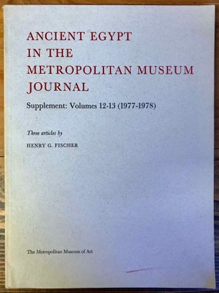 Ancient Egypt in the Metropolitan Museum Journal, Vols. 1-11 (1968-1976) + Vol. 12-13 (1977-78) (complete set)