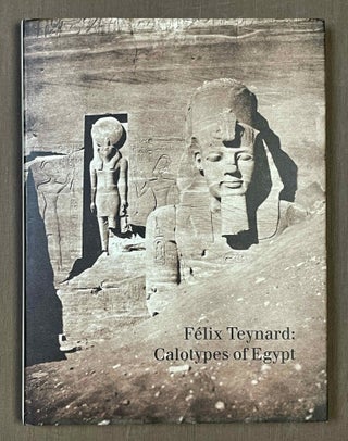 Item #M4254c Felix Teynard's calotypes of Egypt. A catalogue raisonné. HOWE Kathleen Stewart[newline]M4254c-00.jpeg