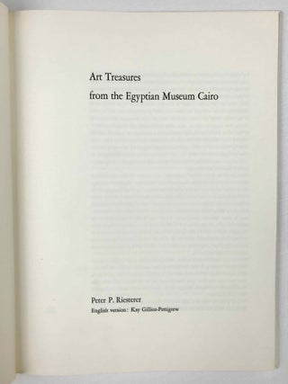 Das &auml;gyptische Museum Kairo - Egyptian Museum Cairo - Mus&eacute;e &eacute;gyptien du Caire: Volume 1 Selection of Art Treasures