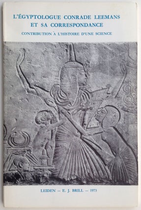 Item #M4294 L'Egyptologue Conrade Leemans et sa correspondance. Contribution à...
