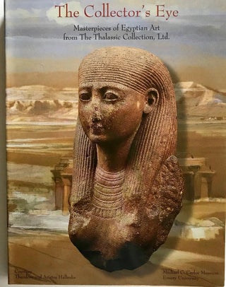 Item #M4311 The collector's eye. Masterpieces of Egyptian art from the Thalassic Collection, Ltd....[newline]M4311.jpg
