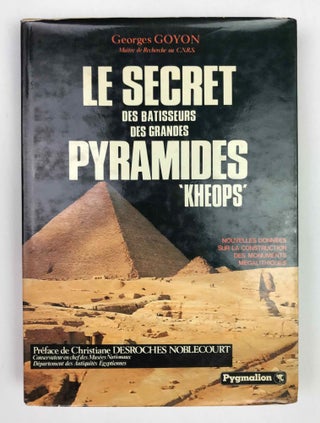 Item #M4323a Le secret des bâtisseurs des grandes pyramides: Kheops. GOYON Georges