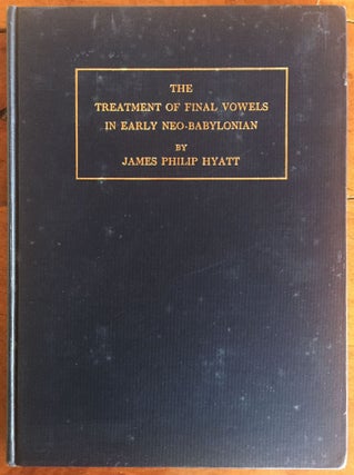 Item #M4341 The treatment of final vowels in early Neo-Babylonian. HYATT James Philip