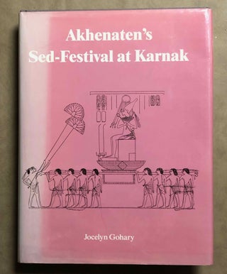 Item #M4360a Akhenaten's Sed-Festival at Karnak. GOHARY Jocelyn