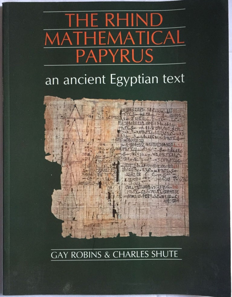 Item #M4364 The Rhind mathematical papyrus. An ancient Egyptian text. ROBINS Gay - SHUTE Charles.[newline]M4364.jpg