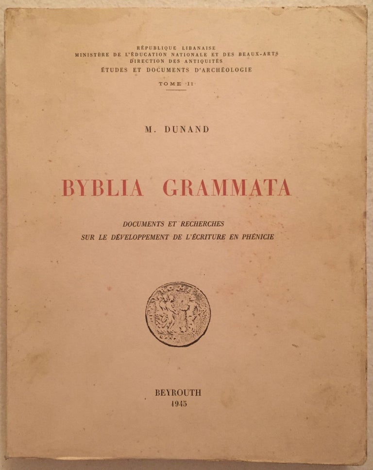 Item #M4380 Byblia grammata: documents et recherches sur le développement de l'écriture en Phénicie. DUNAND Maurice.[newline]M4380.jpg