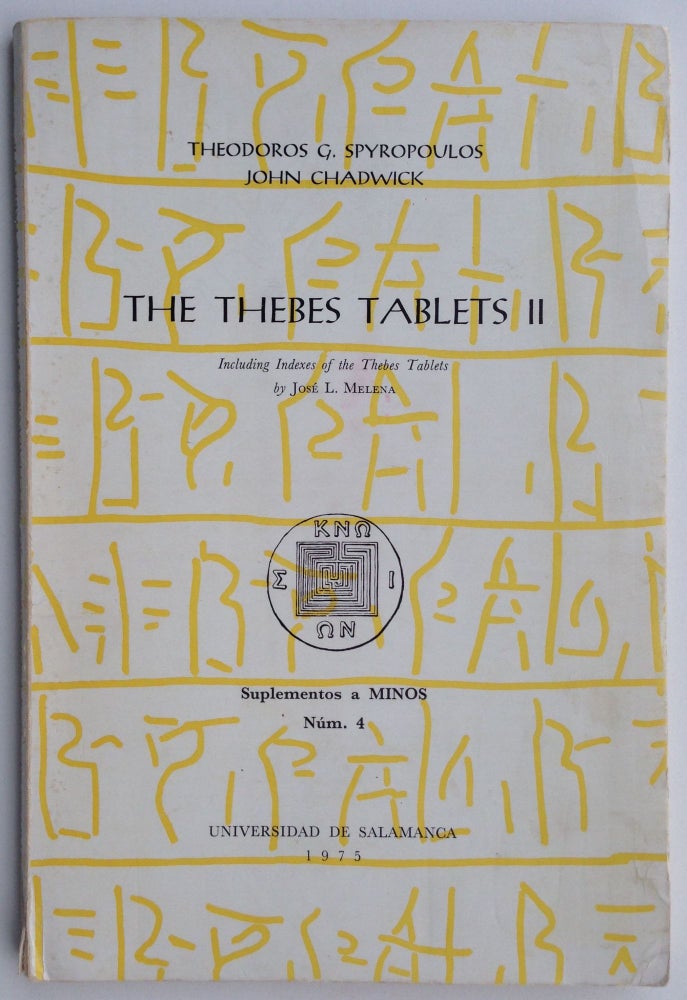 Item #M4434 The Thebes tablets II, including indexes of the Thebes Tablets by José L. Melena. SPYROPOULOS Theodoros G. - CHADWICK John - MELENA Jose.[newline]M4434.jpg