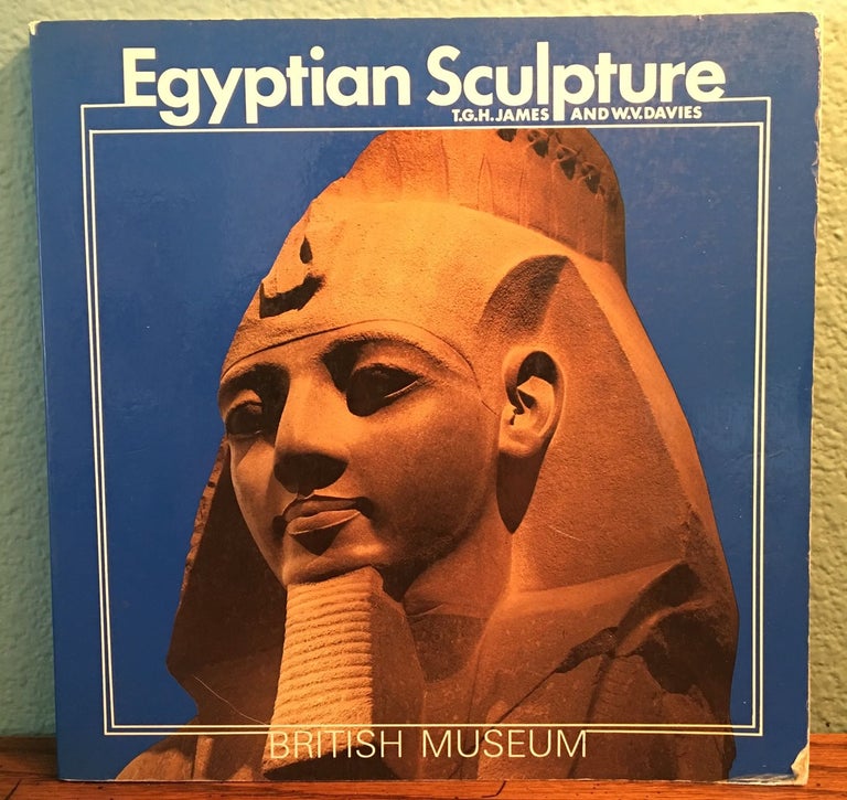 Item #M4440a Egyptian Sculpture in the British Museum. JAMES Thomas Garnet Henry - DAVIES William Vivian.[newline]M4440a.jpg