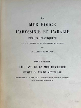 La Mer Rouge. L'Abyssinie et l'Arabie depuis l'Antiquité. Tome I: Les pays de la Mer Erythrée jusqu'à la fin du Moyen Age. Parts I, II & III (complete)