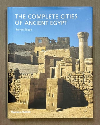 Item #M4452c The complete cities of Ancient Egypt. SNAPE Steven R