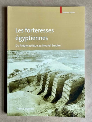Item #M4480c Les forteresses égyptiennes du Prédynastique au Nouvel Empire. MONNIER Franck[newline]M4480c-00.jpeg