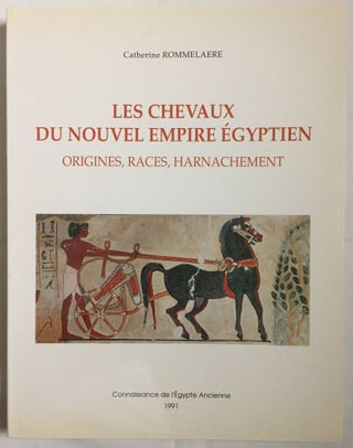 Item #M4483 Les chevaux du Nouvel Empire égyptien: origines, races, harnachement. ROMMELAERE...[newline]M4483.jpg