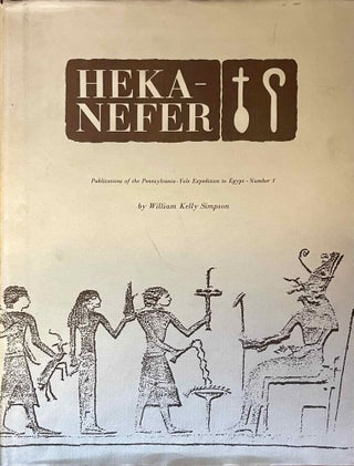 Item #M4534b Heka-Nefer and the Dynastic Material from Toshka and Arminna. SIMPSON William Kelly