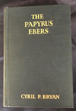 Item #M4538a Ancient Egyptian Medicine, The Papyrus Ebers. BRYAN Cyril P