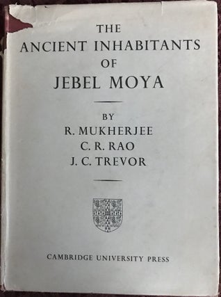 Item #M4541 The Ancient Inhabitants of Jebel Moya (Sudan). MUKHERJEE Ramkrishna