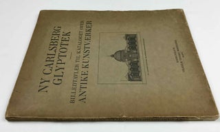 Ny Carlsberg Glyptotek. Antike Kunstvaerker I. Billedtavler Til Kataloget Over. (1908) & Antike Kunstvaerker I. 2. Tillaeg Til Billedtavler Af. (1941). (2 volumes)[newline]M4546-02.jpeg