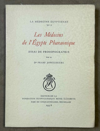 Item #M4588f Les médecins de l'Egypte pharaonique. Essai de prosopographie. JONCKHEERE Frans