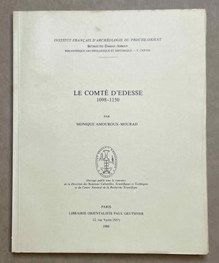 Item #M4596c Le comté d'Edesse. AMOUROUX-MOURAD Monique