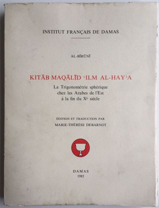 Item #M4601 Kitâb maqâlîd 'ilm al-hay'a. La trigonométrie sphérique chez les...