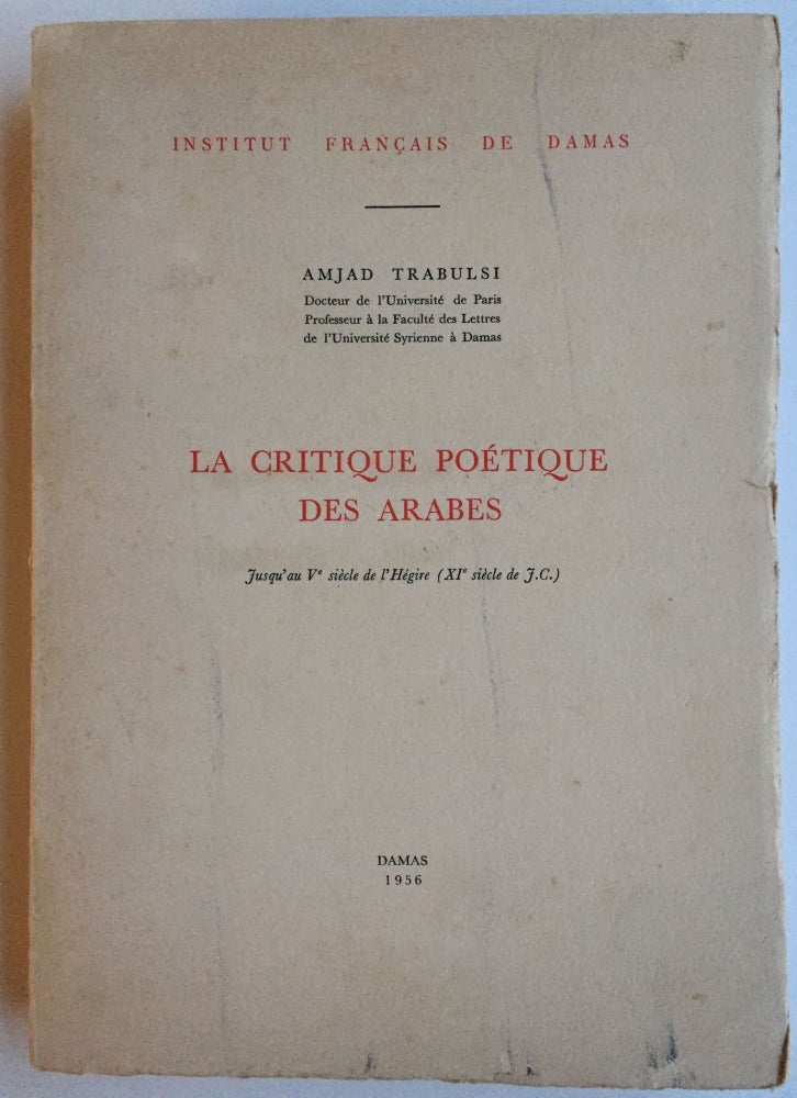 Item #M4605 La critique poétique des Arabes, jusqu'au Ve siècle de l'Hégire (Xie siècle de J.C.). TRABULSI Amjad.[newline]M4605.jpg