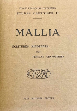 Les écritures minoennes au palais de Mallia. D'après le dépôt d'archives exhumé sous la direction de Charles Picard.
