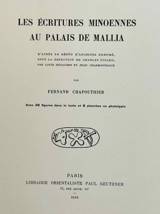 Les écritures minoennes au palais de Mallia. D'après le dépôt d'archives exhumé sous la direction de Charles Picard.
