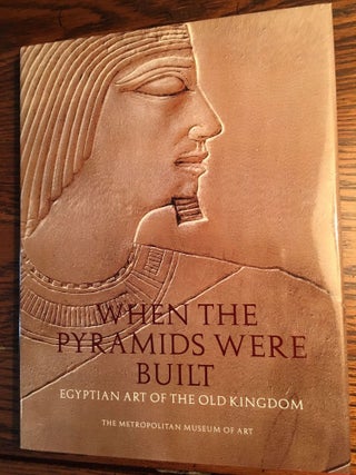 Item #M4631 When the Pyramids were Built: Egyptian Art of the Old Kingdom. ARNOLD Dieter