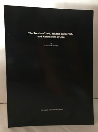 Item #M4632d The Tombs of Iteti, Sekhem’ankh-Ptah, and Kaemnofret at Giza. BADAWY Alexander
