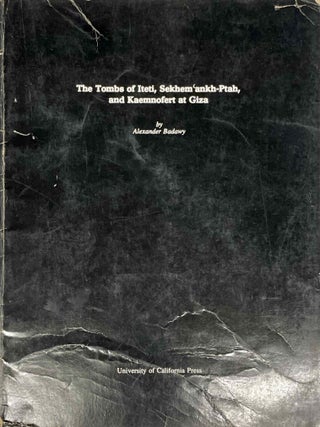 Item #M4632w The Tombs of Iteti, Sekhem&rsquo;ankh-Ptah, and Kaemnofret at Giza. BADAWY Alexander