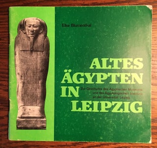 Item #M4635 Altes Ägypten in Leipzig: zur Geschichte des Ägyptischen Museums und des...