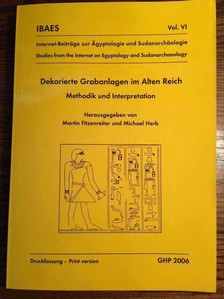 Item #M4653 Dekorierte Grabanlagen im Alten Reich. Methodik und Interpretation. FITZENREITER Martin - HERB Michael.[newline]M4653.jpg
