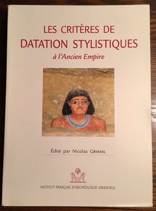 Item #M4655 Les critères de datation stylistiques à l’Ancien Empire. GRIMAL Nicolas C[newline]M4655.jpg