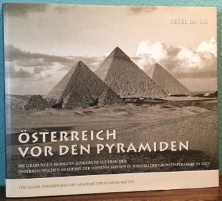 Item #M4667 Österreich vor den Pyramiden: Die Grabungen Hermann Junkers im Auftrag de...