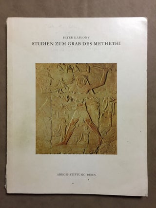 Item #M4671a Studien zum Grab des Methethi. KAPLONY Peter